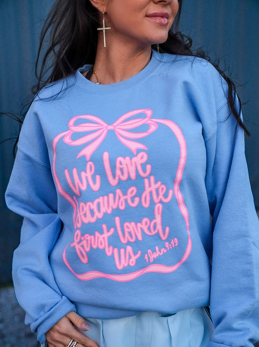 He First Loved Us | Carolina Blue | Sweatshirt