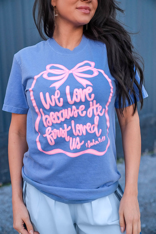He First Loved Us | Flo Blue | Short Sleeve