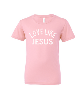 Love Like Jesus  | YOUTH Pink | Short Sleeve Tee